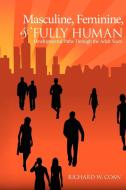 Masculine, Feminine, and Fully Human di Richard W. Coan edito da AuthorHouse