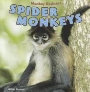 Spider Monkeys di Gillian Gosman edito da PowerKids Press