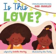 Is This Love? di Bob Marley, Cedella Marley edito da CHRONICLE BOOKS