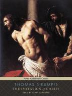 The Imitation of Christ di Thomas A'Kempis, Thomas Kempis edito da Tantor Audio