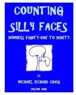 Counting Silly Faces: Numbers Eighty-One to Ninety di Michael Richard Craig edito da Createspace