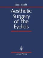 Aesthetic Surgery of the Eyelids di Raul Loeb edito da Springer New York