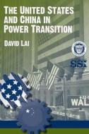 The United States and China in Power Transition di David Lai edito da Createspace
