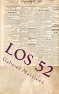 Los 52 di Gabriel Martinez edito da Createspace