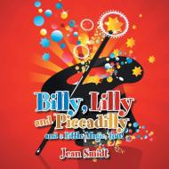 Billy, Lilly And Piccadilly di Jean Smidt edito da Xlibris