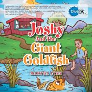 Joshy and the Giant Goldfish di Martha Lynn edito da Xlibris