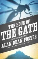 The Hour of the Gate di Alan Dean Foster edito da OPEN ROAD MEDIA SCI FI & FANTA