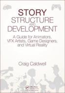 Story Structure and Development di Craig Caldwell edito da Taylor & Francis Inc