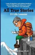 All True Stories: 33 Life Lessons (Book 1): All True Stories 10 Day Pack 1 di In-Hwan Kim edito da Createspace