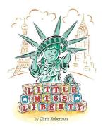 Little Miss Liberty di Chris Robertson edito da XIST PUB