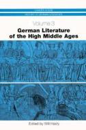 German Literature of the High Middle Ages CHHGL 3 di Will Hasty edito da Camden House