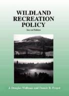 Wildland Recreation Policy di John Douglas Wellman, Dennis B. Propst edito da Krieger Publishing Company