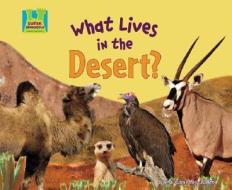 What Lives in the Desert? di Oona Gaarder-Juntti edito da SUPER SANDCASTLE