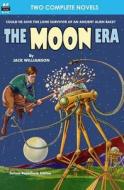 Moon Era, The, & Revenge of the Robots di Jack Williamson, Howard Browne edito da Armchair Fiction & Music