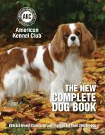 The New Complete Dog Book di American Kennel Club edito da I-5 Publishing