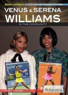 Venus & Serena Williams in the Community di Matt Anniss edito da ROSEN EDUC SERV