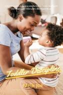 Toddler Discipline di Melk Joe edito da Charis Press