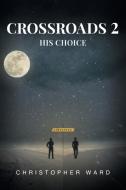 Crossroads 2 di Christopher Ward edito da Fulton Books