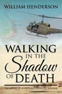 Walking in the Shadow of Death di William Henderson edito da Covenant Books