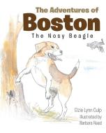 The Adventures of Boston di Elzie Lynn Culp edito da Covenant Books