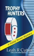 Trophy Hunters di Leah R Cutter edito da Knotted Road Press Incorporated