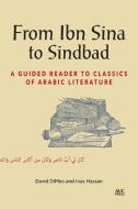 From Ibn Sina to Sindbad: A Guided Reader to Classics of Arabic Literature di David Dimeo, Inas Hassan edito da AMER UNIV IN CAIRO PR