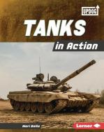 Tanks in Action di Mari Bolte edito da LERNER PUBN