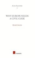 Why Europe Needs a Civil Code di Hugh Collins edito da Intersentia Ltd
