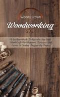 Woodworking 2021 di Brown Woody Brown edito da Nicholas Tonazzi