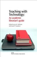Teaching with Technology: An Academic Librarian S Guide edito da Chandos Publishing