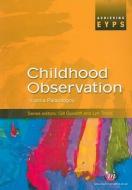 Childhood Observation di Ioanna Palaiologou edito da Learning Matters