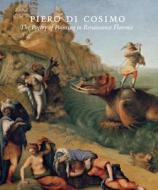 Piero Di Cosimo di Dennis Geronimus, Virginia Brilliant, David Franklin edito da Lund Humphries Publishers Ltd