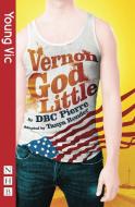 Vernon God Little (stage version) di DBC Pierre edito da Nick Hern Books