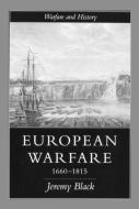 European Warfare, 1660-1815 di Professor Jeremy Black edito da Taylor & Francis Ltd