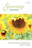 Seasonings: Summer: Daily Devotions for Changing Times di Donna L. Huisjen edito da Credo House Publishers
