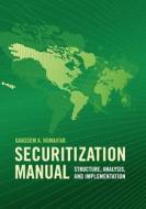 Securitization Manual: Structure, Analysis, and Implementation di Ghassem A. Homaifar edito da University Readers