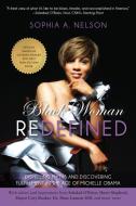 Black Woman Redefined: Dispelling Myths and Discovering Fulfillment in the Age of Michelle Obama di Sophia Nelson edito da BENBELLA BOOKS