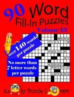 Word Fill-In Puzzles, Volume 13, 90 Puzzles, Over 150 Words Per Puzzle di Kooky Puzzle Lovers edito da Createspace Independent Publishing Platform