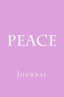 Peace: Journal di Wild Pages Press edito da Createspace Independent Publishing Platform