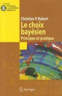 Le Choix Bayesien di Christian P. Robert edito da Springer Editions