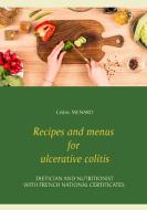 Recipes and menus for ulcerative colitis di Cédric Menard edito da Books on Demand