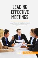 Leading Effective Meetings di 50minutes edito da 50Minutes.com