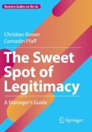 The Sweet Spot of Legitimacy di Conradin Pfaff, Christian Rosser edito da Springer International Publishing