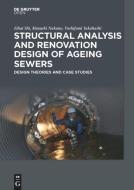 Structural Analysis and Renovation Design of Ageing Sewers di Nakano Masaaki, Takahashi Yoshifumi, Shi Zihai edito da Sciendo