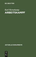 Arbeitskampf di Karl Hernekamp edito da De Gruyter