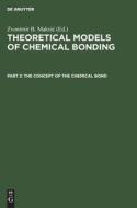 Theoretical Models of Chemical Bonding, Part 2, The Concept of the Chemical Bond edito da De Gruyter