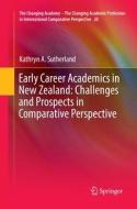 Early Career Academics in New Zealand: Challenges and Prospects in Comparative Perspective di Kathryn A. Sutherland edito da Springer International Publishing