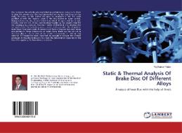 Static & Thermal Analysis Of Brake Disc Of Different Alloys di Raj Kumar Yadav edito da LAP Lambert Academic Publishing