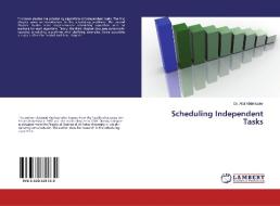 Scheduling Independent Tasks di DR. AFAF ABDELKADER edito da Lightning Source Uk Ltd