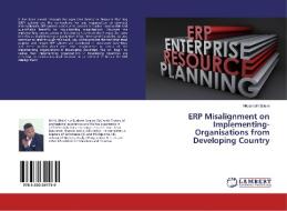 ERP Misalignment on Implementing-Organisations from Developing Country di Nkosinathi Bitsini edito da LAP Lambert Academic Publishing